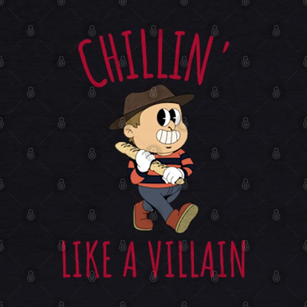 Chillin' Like a Villain - Funny Horror Quote by peculiarbutcute